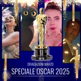 Ep.177 Divagazioni Marzo Speciale Oscar 2025