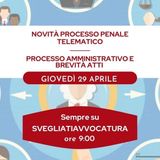 NOVITÀ PROCESSO PENALE TELEMATICO - PROCESSO AMMINISTRATIVO E BREVITÀ ATTI #SvegliatiAvvocatura