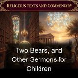 Two Bears and Other Sermons for Children - J C Ryle