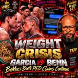 ☎️Ryan Garcia vs Conor Benn WEIGHT CRISIS❗️BoMac Drops BOMBSHELL Boots PED Claim😮
