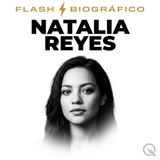 Natalia Reyes Flash Biográfico — Las muertas en Netflix