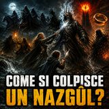 Come si colpisce un Nazgul