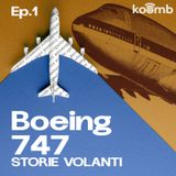 01 - Boeing 747: l’aereo oltre i limiti