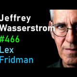 Jeffrey Wasserstrom_ China_ Xi Jinping_ Trade War_ Taiwan_ Hong Kong_ Mao _ Lex Fridman Podcast _466(M4A_128K)