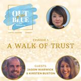 Episode #3 - A Walk of Trust