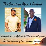 Podcast #11 - Adam Williams and From Vaccine Tyranny to Economic Tyranny