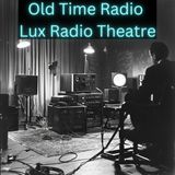 Lux Radio Theatre - The Legionnaire And The Lady
