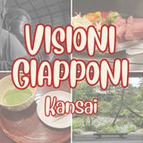 "Visioni Giapponi" 4: il Kansai