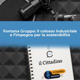 Fontana Gruppo: il colosso industriale e l'impegno per la sostenibilità