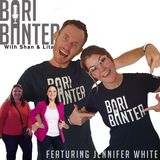 BARI BANTER #83 - Jennifer White