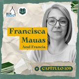 Capítulo 109- Francisca Mauas- Azul Francia