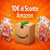 Amazon regala 10€ di sconto: ecco come ottenere il bonus sui tuoi acquisti