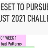 EPISODE 1-RESET TO PURSUE WEEK 1 - Breaking bad Patterns