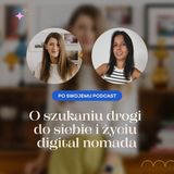018: O szukaniu drogi do siebie i życiu digital nomada | Joanna Toboła-Pieńczak