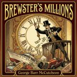 Brewsters Millions by George Barr McCutcheon | Full Audiobook | Audiobook Time