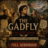 The Gadfly by Ethel Lilian Voynich | Revolution, Faith, Romance & Betrayal in Italy | Classic Novel | Full Audiobook Part 1