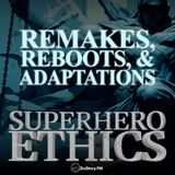 Remakes, Reboots, & Adaptations