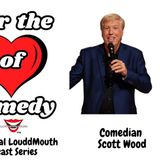 For the ❤️ of Comedy | Comedian Scott Wood
