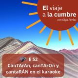 E 52 CanTArAn canTArOn y cantaRÁN en el karaoke