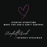 Startup Storytime: You Can Only Control What You Can Control