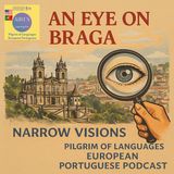 S01 EP03 - 🧐An Eye on Braga Narrow Visions