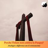 Perché l’Islam non celebra la Pasqua?