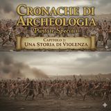 Cronache di Archeologia - Dal Combattimento alla Lesione: Cap. 2 Una Storia di Violenza (With Sounds Effects)