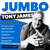 Jumbo Ep:279 - 09.07.21 - A Very Angry Podcast
