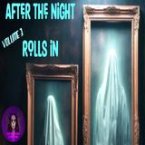 After the Night Rolls In | Volume 3 | Podcast E342