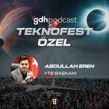 Abdullah Eren | YTB BAŞKANI | #TEKNOFEST Özel