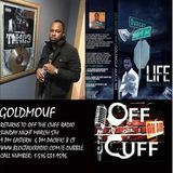 OFF THE CUFF RADIO- THE RETURN OF GOLDMOUF #542