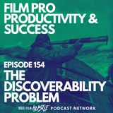 THE DISCOVERABILITY PROBLEM - Episode 154