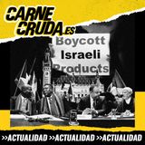 Cómo plantar cara a Israel: juicio y boicot (CARNE CRUDA #1299)