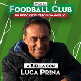 S6 Ep. 7 –Quando la Biellese vinse il campionato di D: Luca Prina con IFC