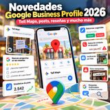 #284 Novedades GBP 2026: Tell Maps, métricas en publicaciones, verificaciones por foto y mucho más
