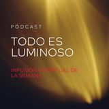 Todo Es Luminoso