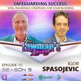 Safeguarding Success: Vital Insurance Strategies for Your Business with Igor Spasojevic