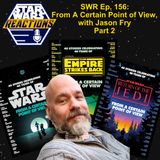 SWR Ep. 156: From A Certain Point Of View with Jason Fry, Part 2