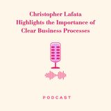 Christopher Lafata Highlights the Importance of Clear Business Processes