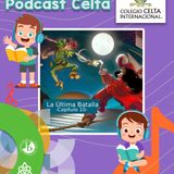 Podcast 38, La Última Batalla, Capítulo 10. Radionovela alumnos Celta.
