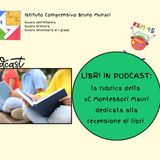 Libri in Podcast 2025- 4C Montessori- Angelo Mauri| Prima puntata