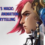 Arcane's Magic : Analyzing Animation and Storytelling
