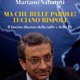 Mariano Sabatini "Ma che belle parole! Luciano Rispoli"