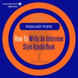 How To Write An Interview Style Kindle Book | Lakeisha McKnight | Authorship Tuesday