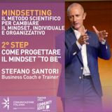 7°Skills Journey | MINDSETTING Step2: Come progettare il Mindset "to be" | Stefano Santori