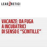 48 - Vacanze: da fuga a incubatrici di senso e "scintille"