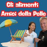 Gli alimenti "amici" della pelle