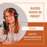 Ep 53  Dlaczego powstał ten podcast? (sierpień24 1 z 4)