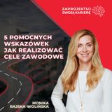 Monika Rajska - Wolińska w #ZaprojektujSwojąKarierę-jak skutecznie realizować swoje cele zawodowe-Colliers