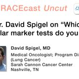 Dr. David Spigel on "Which molecular marker tests do you seek?"